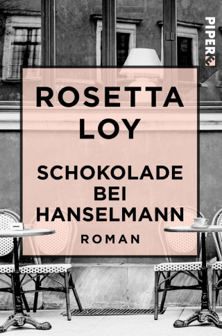 Rosetta Loy: Schokolade bei Hanselmann