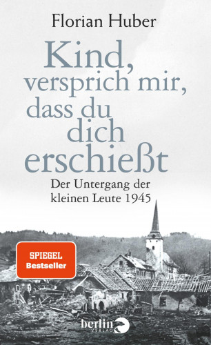 Florian Huber: Kind, versprich mir, dass du dich erschießt