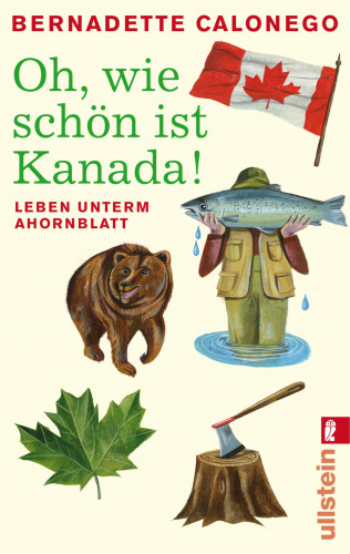 Bernadette Calonego: Oh, wie schön ist Kanada!