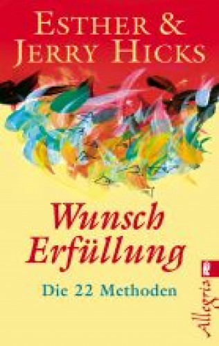 Esther Hicks, Jerry Hicks: Wunscherfüllung