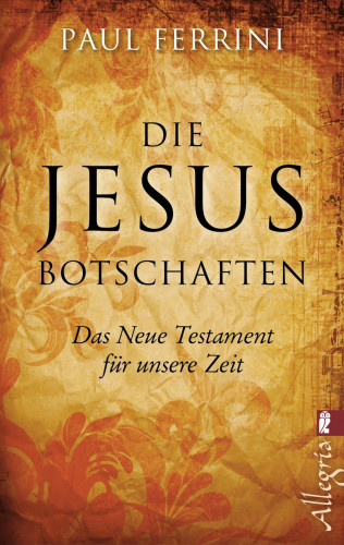 Paul Ferrini: Die Jesus-Botschaften