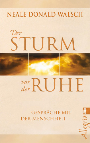 Neale Donald Walsch: Der Sturm vor der Ruhe