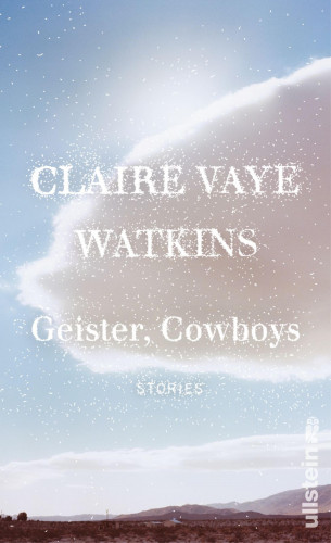 Claire Vaye Watkins: Geister, Cowboys