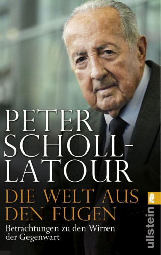 Peter Scholl-Latour: Die Welt aus den Fugen