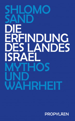 Shlomo Sand: Die Erfindung des Landes Israel
