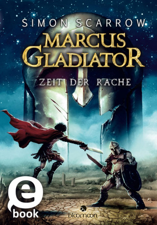 Simon Scarrow: Marcus Gladiator - Zeit der Rache