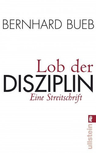 Bernhard Bueb: Lob der Disziplin