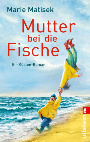 Marie Matisek: Mutter bei die Fische