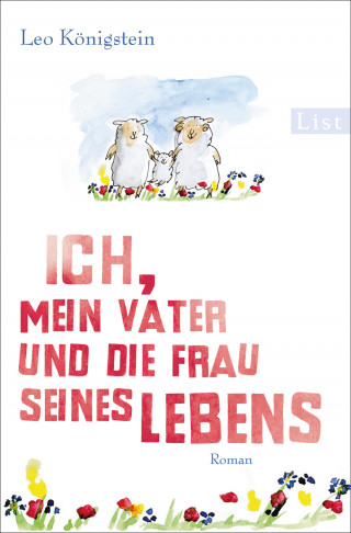 Leo Königstein: Ich, mein Vater und die Frau seines Lebens