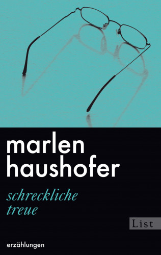 Marlen Haushofer: Schreckliche Treue
