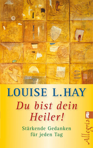 Louise Hay: Du bist dein Heiler!