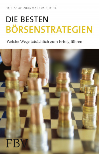 Tobias Aigner, Markus Bilger: Die besten Börsenstrategien