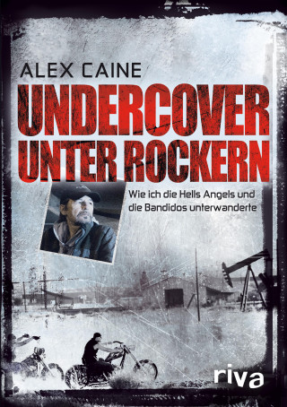 Alex Caine: Undercover unter Rockern