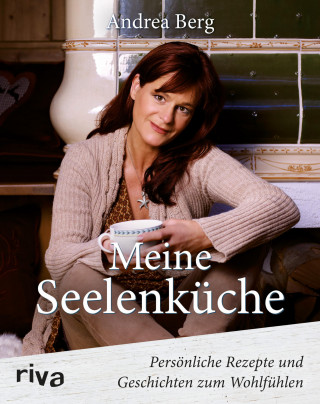 Andrea Berg: Meine Seelenküche