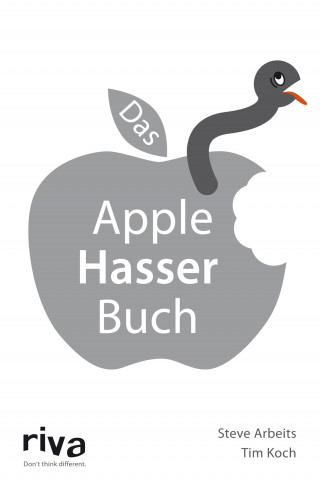 Steve Arbeits: Das Apple-Hasser-Buch