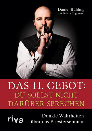 Daniel Bühling: Das 11. Gebot: Du sollst nicht darüber sprechen