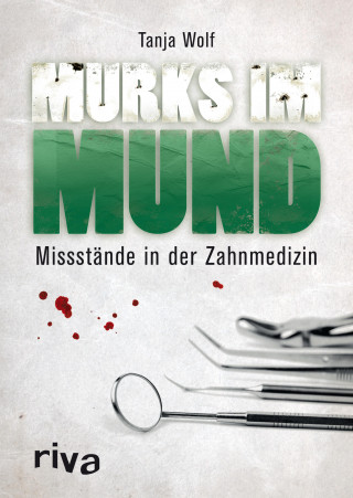 Tanja Wolf: Murks im Mund