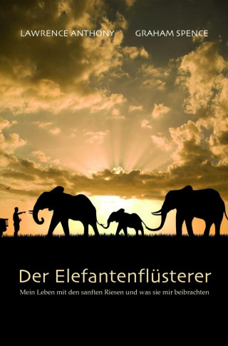 Anthony Lawrence, Graham Spence: Der Elefantenflüsterer