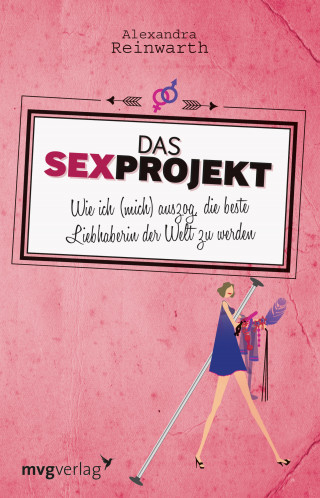Alexandra Reinwarth: Das Sexprojekt