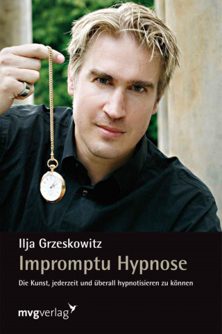 Ilja Grzeskowitz: Impromptu Hypnose