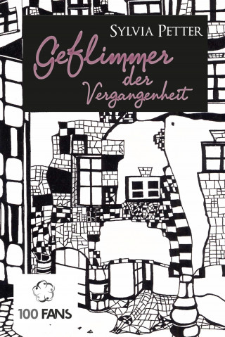 Sylvia Petter: Geflimmer der Vergangenheit