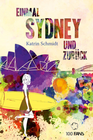Katrin Schmidt: Einmal Sydney und zurück