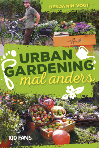 Benjamin Vogt: Urban Gardening mal anders