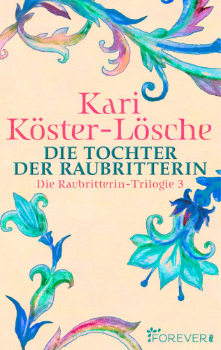 Kari Köster-Lösche: Die Tochter der Raubritterin