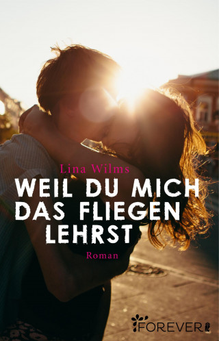 Lina Wilms: Weil du mich das Fliegen lehrst