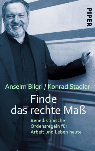 Anselm Bilgri, Konrad Stadler: Finde das rechte Maß