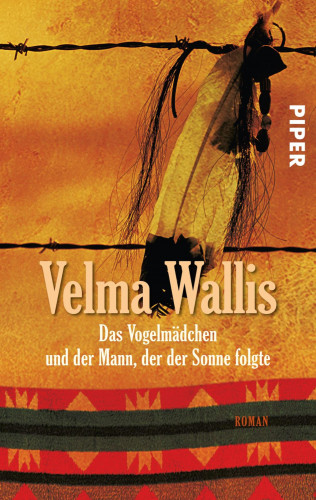 Velma Wallis: Das Vogelmädchen und der Mann, der der Sonne folgte