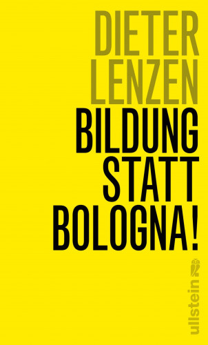 Dieter Lenzen: Bildung statt Bologna!
