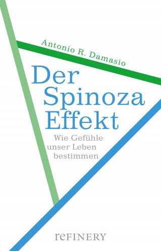 Antonio R. Damasio: Der Spinoza-Effekt