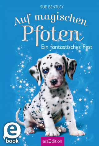 Sue Bentley: Auf magischen Pfoten – Ein fantastisches Fest