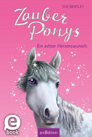 Sue Bentley: Zauberponys – Ein echter Herzenswunsch