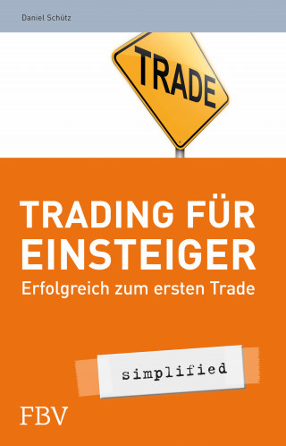 Daniel Schütz: Trading für Einsteiger - simplified