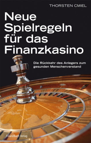 Cmiel Thorsten: Neue Spielregeln für das Finanzkasino