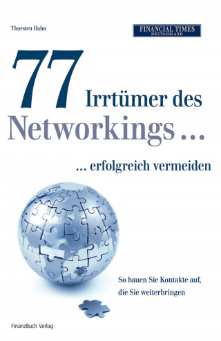 Thorsten Hahn: 77 Irrtümer des Networking...erfolgreich vermeiden