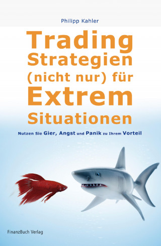Philip Kahler: Tradingstrategien (nicht) nur für Extremsituationen