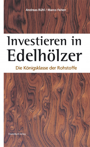 Andreas Rühl: Investieren in Edelhölzer
