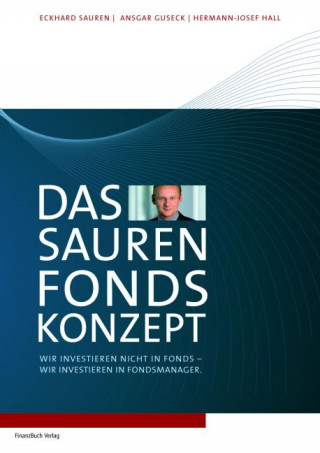 Eckhard Sauren, Ansgar Guseck, Sauren Eckhard: Das Sauren Fonds-Konzept