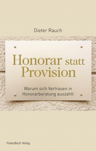 Dieter Rauch: Honorar statt Provision
