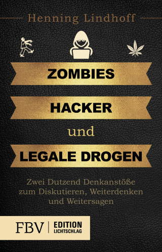 Henning Lindhoff: Zombies, Hacker und legale Drogen