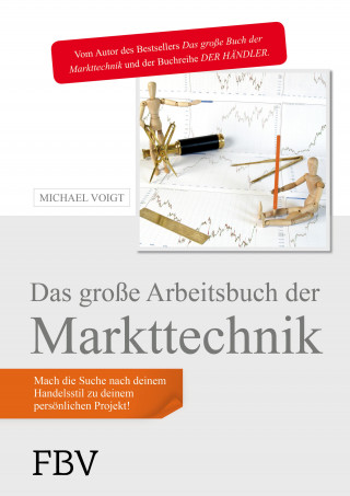Michael Voigt: Das große Arbeitsbuch der Markttechnik