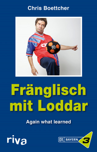 Chris Boettcher: Fränglisch mit Loddar