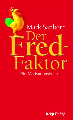 Mark Sanborn: Der Fred-Faktor