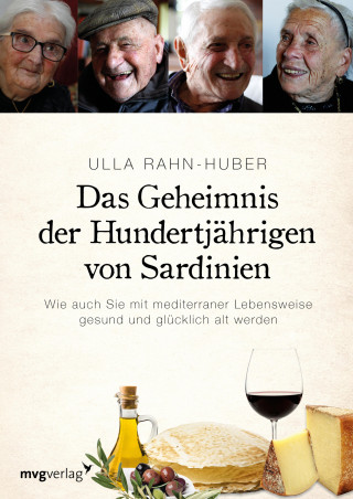 Ulla Rahn-Huber: Das Geheimnis der Hundertjährigen von Sardinien