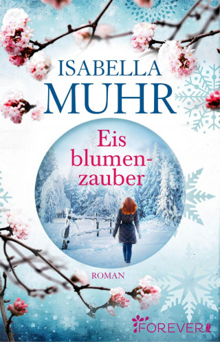 Isabella Muhr: Eisblumenzauber