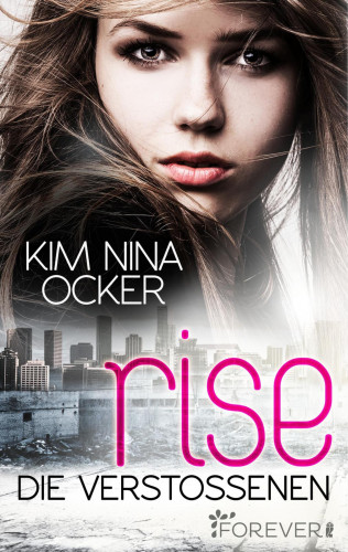 Kim Nina Ocker: Rise - Die Verstoßenen