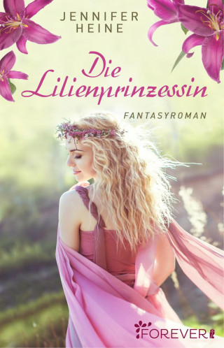 Jennifer Heine: Die Lilienprinzessin